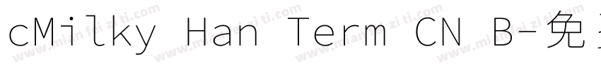 cMilky Han Term CN B字体转换